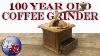 1920s Antique Coffee Grinder Restoration 100 Year Old Restoration