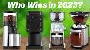 Best Coffee Grinders 2023 Don T Buy One Before Watching This