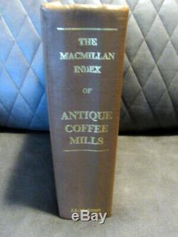 The MacMillan Index of Antique Coffee Mills Grinder THE BIBLE FOR COLLECTORS